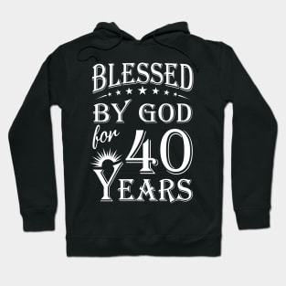 Blessed By God For 40 Years Christian Hoodie